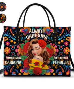 Always Chingona Sometimes Cabrona But Never Pendeja Hispanic - Personalized Leather Bag
